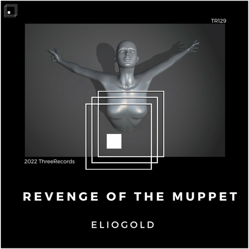 Eliogold - Revenge of the Muppet EP [TR129]